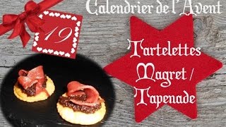 19 🎄 Tartelette Magret Tapenade  CALENDRIER DE LAVENT [upl. by Patrich]