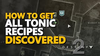 All Tonic Recipes Discovered Destiny 2 [upl. by Marino529]