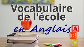 Vocabulaire de lécole en anglais [upl. by Andeee]