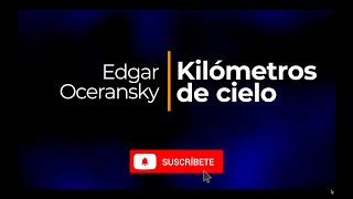 Kilómetros de cielo  Karaoke  Edgar Oceransky [upl. by Eceinhoj]