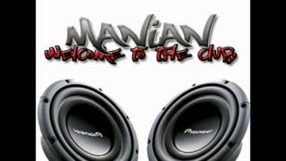 Manian  Welcome to the Club HQ BASS BOOSTED [upl. by Janessa]