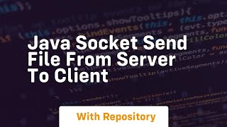 java socket send file from server to client [upl. by Gibrian341]