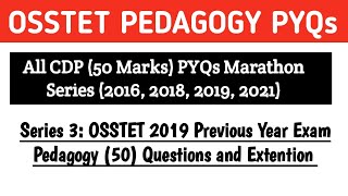 OSSTET Previous Year Pedagogy Questions Marathon2019 OSSTET50 Marks TargetCDP PYQs [upl. by Ahsinna]