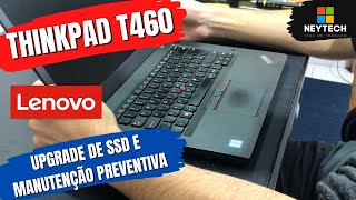 LENOVO Thinkpad T460  Como fazer upgrade de ssd e manutenção preventiva [upl. by Eng]