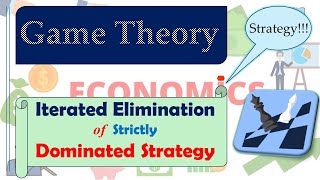 3 Iterated Elimination of Strictly Dominated Strategies IESDS Game Theory in Economics [upl. by Nathanson658]