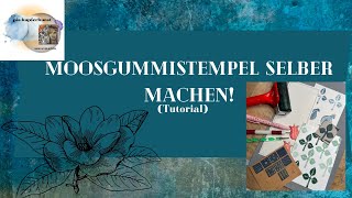 Moosgummistempel einfach selber machen Tutorial foam rubber stamps selfmade [upl. by Redmer]