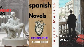 A Heart So White  Javier Marias Complete Audio Book audiobooklovers novel [upl. by Suruat900]