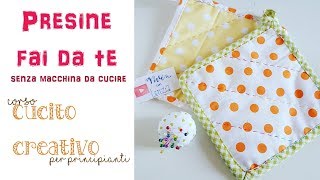 PRESINE FAI DA TE senza macchina da cucire 8 CORSO CUCITO CREATIVO [upl. by Nhojleahcim]