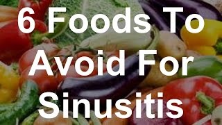 6 Foods To Avoid For Sinusitis [upl. by Tandie]