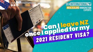 Can I leave NZ once I have applied for my 2021 Resident Visa [upl. by Amorette162]