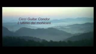 Cicci Guitar Condor  Lultimo dei mohicani Official video [upl. by Airamalegna]