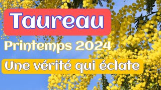 TAUREAU Une vérité qui éclaté  Prévisions du Printemps 2024 [upl. by Roddie930]