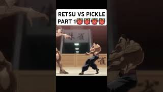 RETSU VS PICKLE Pickle takes a fight pose pickle bakihanma [upl. by Eilloh]