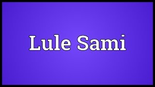 Lule Sami Meaning [upl. by Damal]