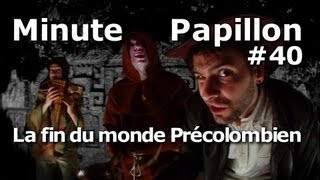 Minute Papillon 40 La fin du monde précolombien [upl. by Vitalis]