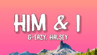 GEazy Halsey  Him amp I Lyrics [upl. by Julee]