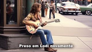 Creedence Clearwater Revival  Lodi Legendado Tradução [upl. by Roe887]