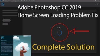 Adobe Photoshop CC 2019 Home Screen Loading Problem Fix  Complete Solution Windows 10 [upl. by Haliled]