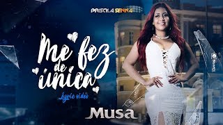 Priscila Senna Banda Musa  Me Fez de Única Lyric Video [upl. by Freeland]