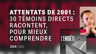 Attentats de 2001  30 témoins directs racontent pour mieux comprendre ”11 septembre  l’enquête” [upl. by Eneleoj]