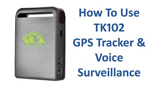 How To Use TK102 GPS Tracker amp Voice Surveillance [upl. by Luedtke]