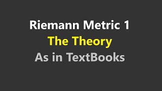 011 Riemannian Metric and Metric Tensor as in Math Textbooks [upl. by Sukramed]