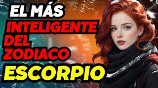 ESCORPIO El Signo Más Inteligente del Zodiaco y Su Poder Oculto escorpio [upl. by Zurek951]