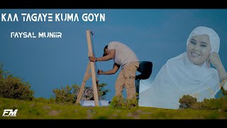 FAYSAL MUNIIRKAATAGAYE KUMA GOYN OFFICIALVIDEO2023 [upl. by Frederic]