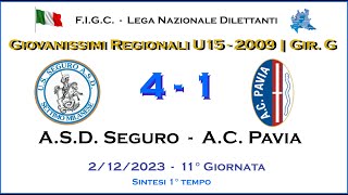 ASD Seguro  AC Pavia  1° Tempo  Giovanissimi 2009 U15  Campionato Regionale Girone quotGquot [upl. by Sabrina878]