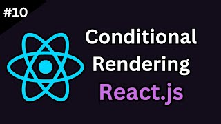 React Conditional Rendering A Comprehensive Guide Tutorial 10 [upl. by Haydon537]