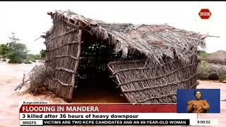 MANDERA FLOODS 3 killed after 36 hours of heavy downpour over 2500 people evacuated [upl. by Fast]