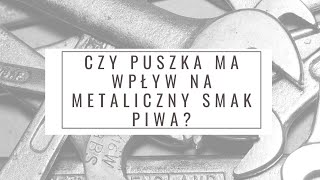 Czy puszka ma wpływ na metaliczny smak piwa piwo shorts [upl. by Eilyab]