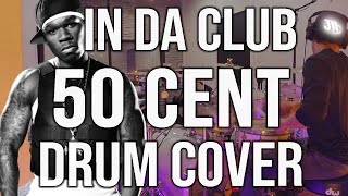 50 Cent  In Da Club  Drum Cover  Jorge Mendieta Drums [upl. by Pass]