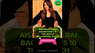 Aishwarya Rai 10 Topnotch Bellwood Roles aishwarya bollywood Lotusmakeyourday [upl. by Adekam130]