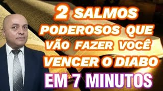 DEUS ATRAVÉS DESSES 2 SALMOS VAI FAZER VOCÊ VENCER O DIABO EM 7 MINUTOS EM NOME DE JESUS CRISTO [upl. by Jola347]