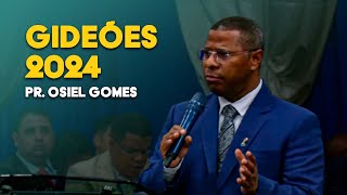 Gideões 2024  Pr Osiel Gomes [upl. by Truman]