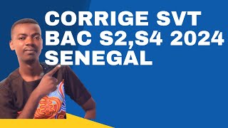 SUJETCORRIGE SVT BAC S2 S4 et S5 2024  SENEGAL [upl. by Layton]