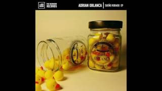 Adrian Oblanca  Sueño Robado  Original Mix [upl. by Ojok]