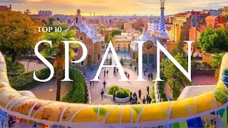 Top 10 Must Visit Places in Spain [upl. by Einial283]