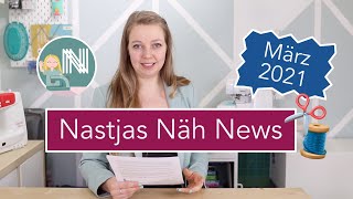 Nastjas Näh News März 2021 – Frühlingskollektionen Ostern und mehr [upl. by Shipley]