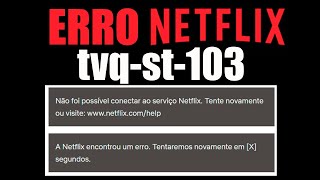 Erro netflix tvq st 103  Como Resolver [upl. by Aicilev]