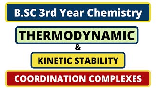 Thermodynamic amp Kinetic Stability  Coordination Complexes  BSC 3rd Year Chemistry [upl. by Asela]