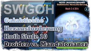 SWGOH  Galaktische Herausforderung  Hoth  Stufe 10  Droiden vs Mandalorianer [upl. by Nwhas]