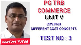 PG TRB COMMERCE UNIT V COSTING DIFFERENT COST CONCEPTS TEST NO  3 [upl. by Anid]