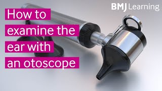 How to examine the ear with an otoscope  BMJ Learning [upl. by Yrahca749]