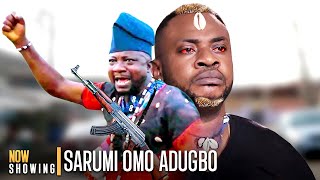 SARUMI OMO ADUGBO  Latest Nigerian Yoruba Movie Starring Odunlade Adekola Sanyeri [upl. by Eran]