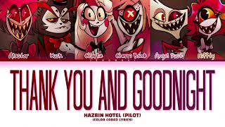 Hazbin Hotel Pilot  Thank You And Goodnight Color Coded Lyrics [upl. by Olotrab]