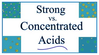 Concentrated Acid vs Strong Acid Diagram and Explanations [upl. by Eylatan548]