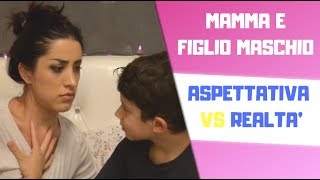 MAMMAampFIGLIO MASCHIO Aspettativa Vs Realtà😱😇 [upl. by Johnath954]