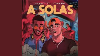 Lunay Lyanno  A Solas [upl. by Ahsinert]